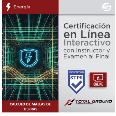 [EXPERTTG2VIRTUAL] Certificación Virtual en Cálculo de Mallas de Tierras (Válida Ante Secretaría del Trabajo)